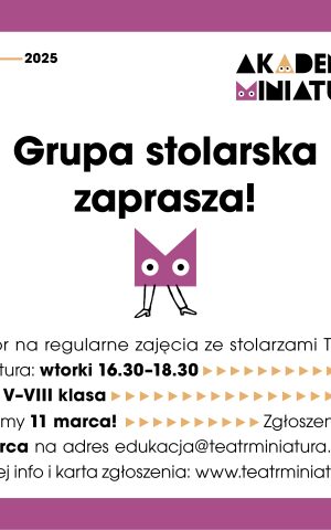 Co u nas słychać? - Nabór do grupy stolarskiej w ramach AKADEMII MINIATURY