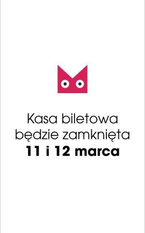 Co u nas słychać? - Kasa teatru nieczynna 11 i 12 marca